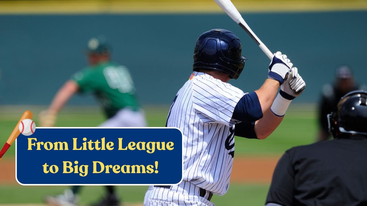 From Little League to Big Dreams!